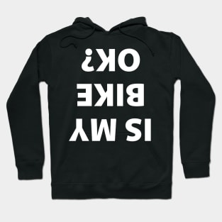 Is my bike ok? Hoodie